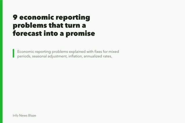 9 economic reporting problems that turn a forecast into a promise. 9 economic reporting problems that turn a forecast into a promise