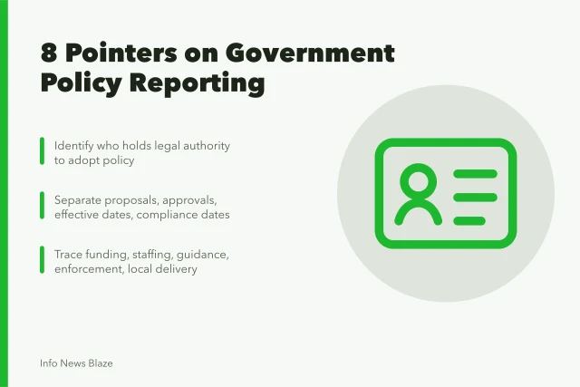 Checklist card for reporting government policy stages, authority, funding, and deadlines. 8 pointers on government policy reporting that hold up