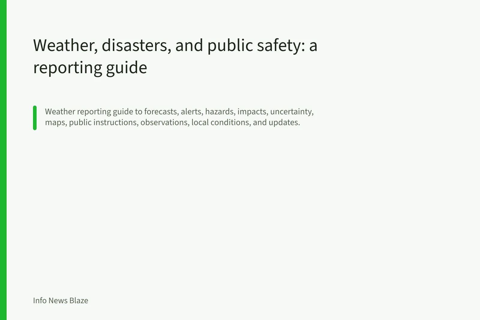 Weather, disasters, and public safety: a reporting guide. Weather, disasters, and public safety: a reporting guide